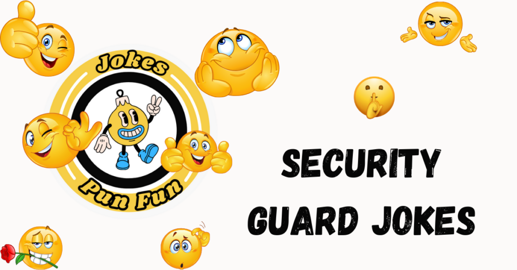 113+ Security Guard Jokes: Funniest One-Liners & Puns