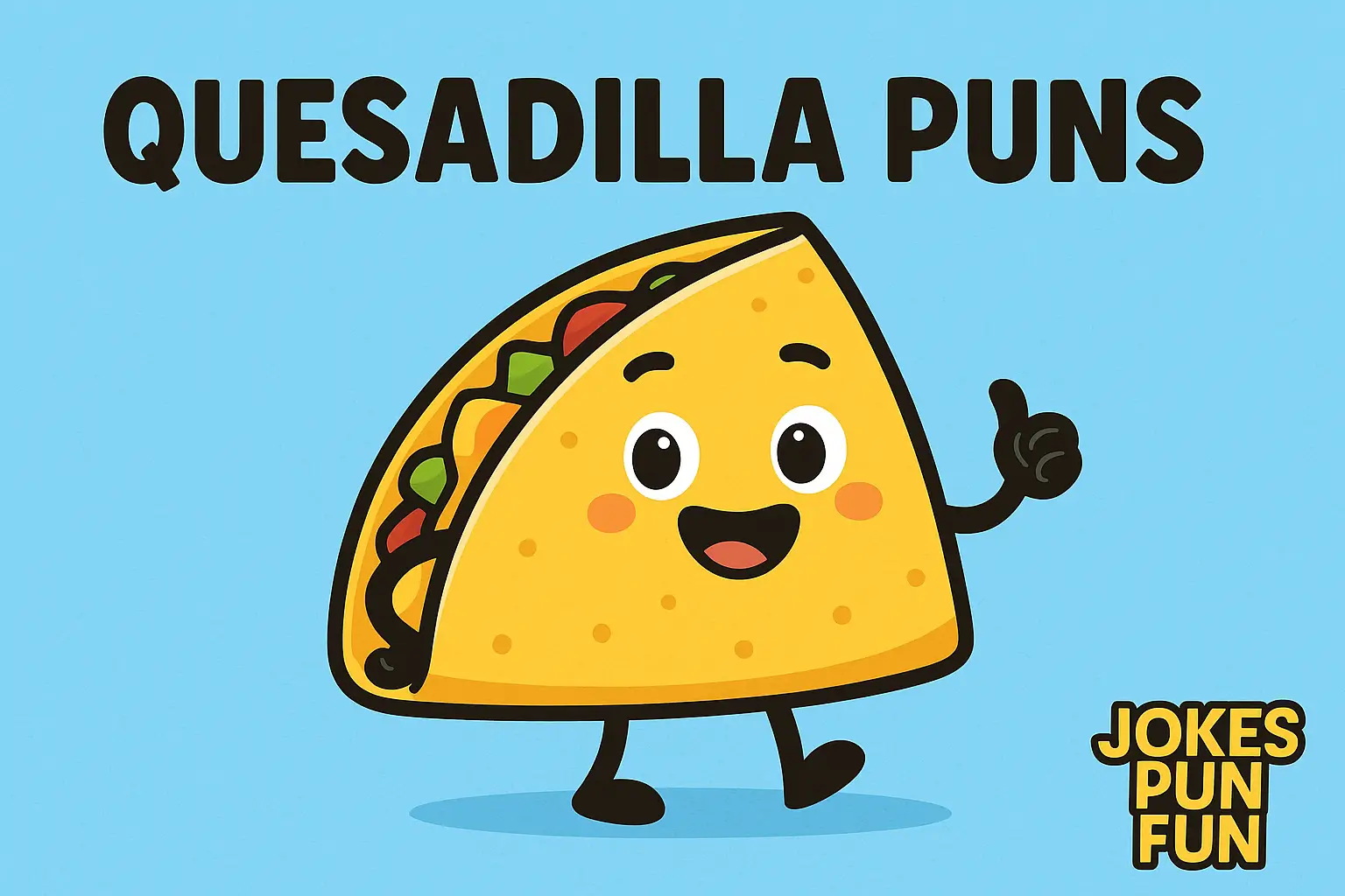 quesadilla puns