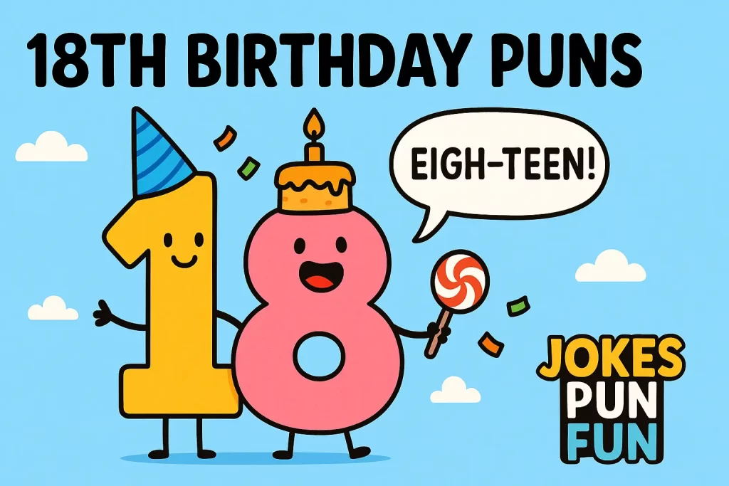18th birthday Puns