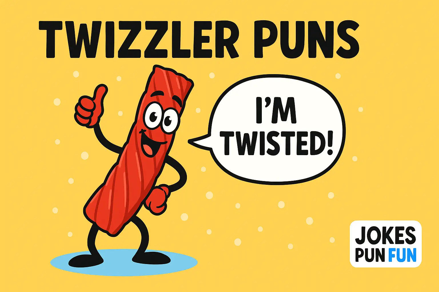twizzler puns