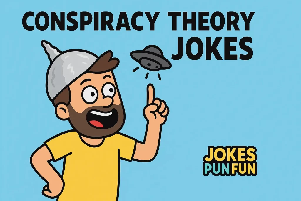 Conspiracy Theory Jokes