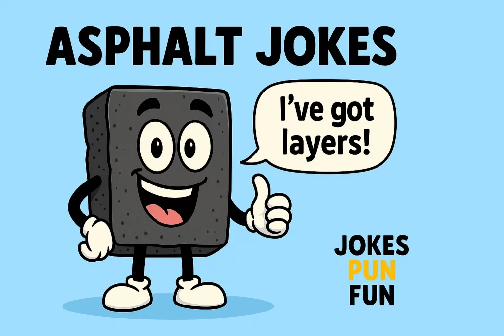Asphalt Jokes