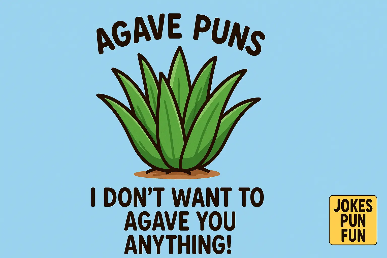 Agave Puns