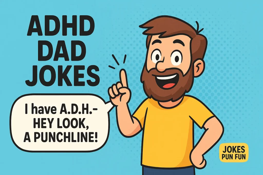 ADHD Dad Jokes