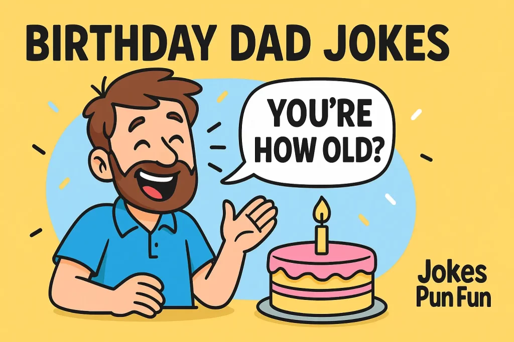 birthday dad jokes