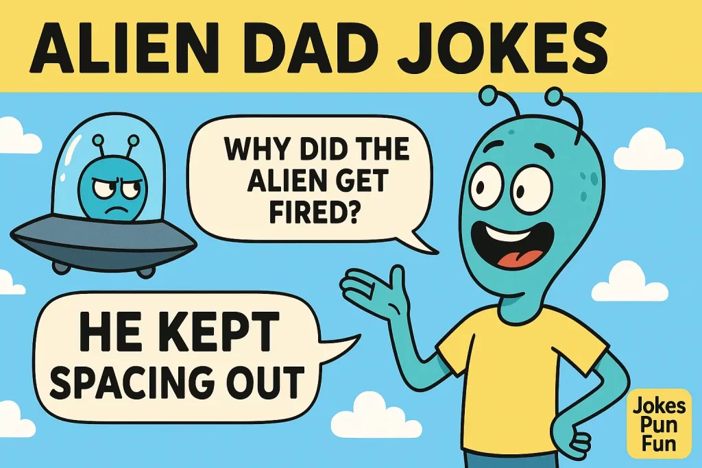 Alien Dad Jokes