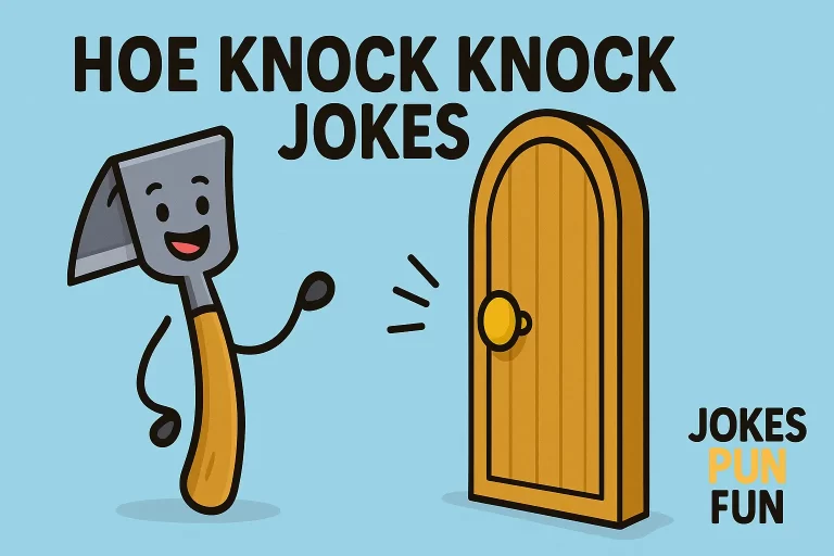 Hoe Knock Knock Jokes
